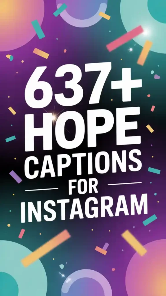 637+Hope Captions For Instagram