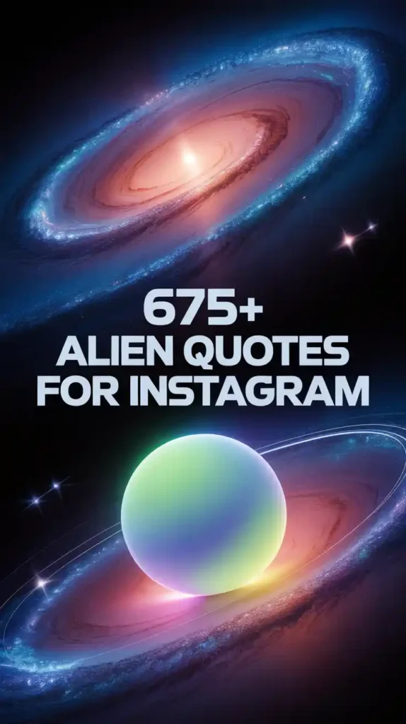  Alien Quotes for Instagram