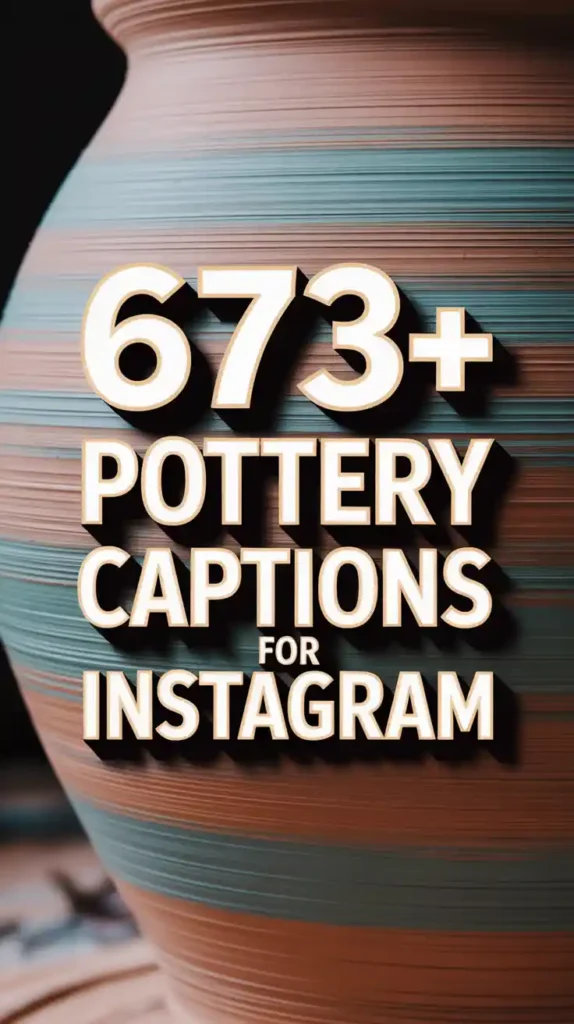 Pottery Captions For Instagram
