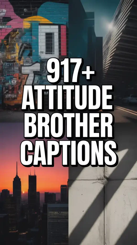 Attitude Brother Captions for Instagram