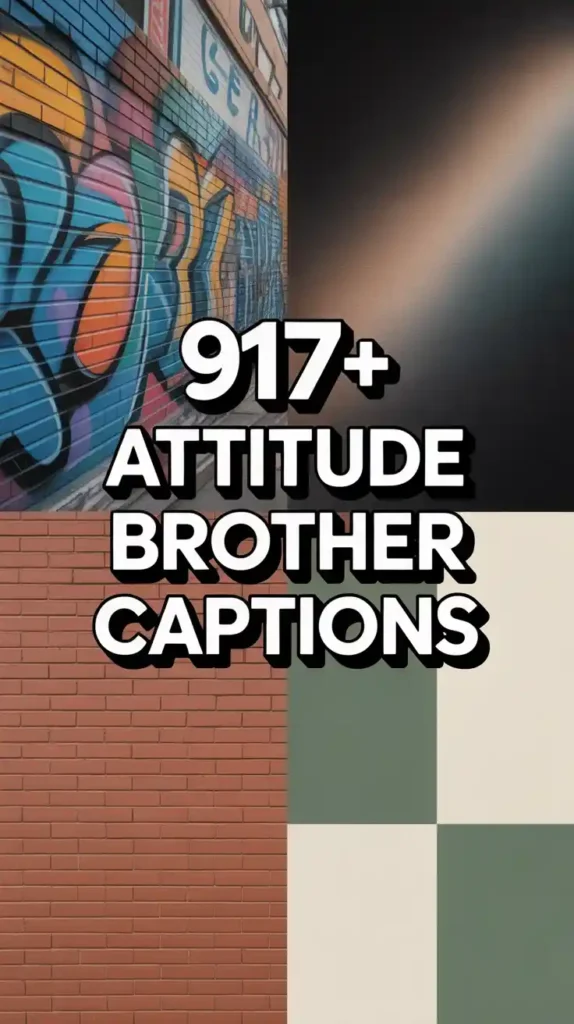 Attitude Brother Captions for Instagram